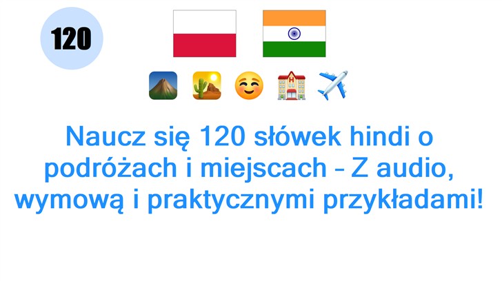 Naucz się 120 słówek hindi o podróżach i miejscach – Z audio, wymową i praktycznymi przykładami!